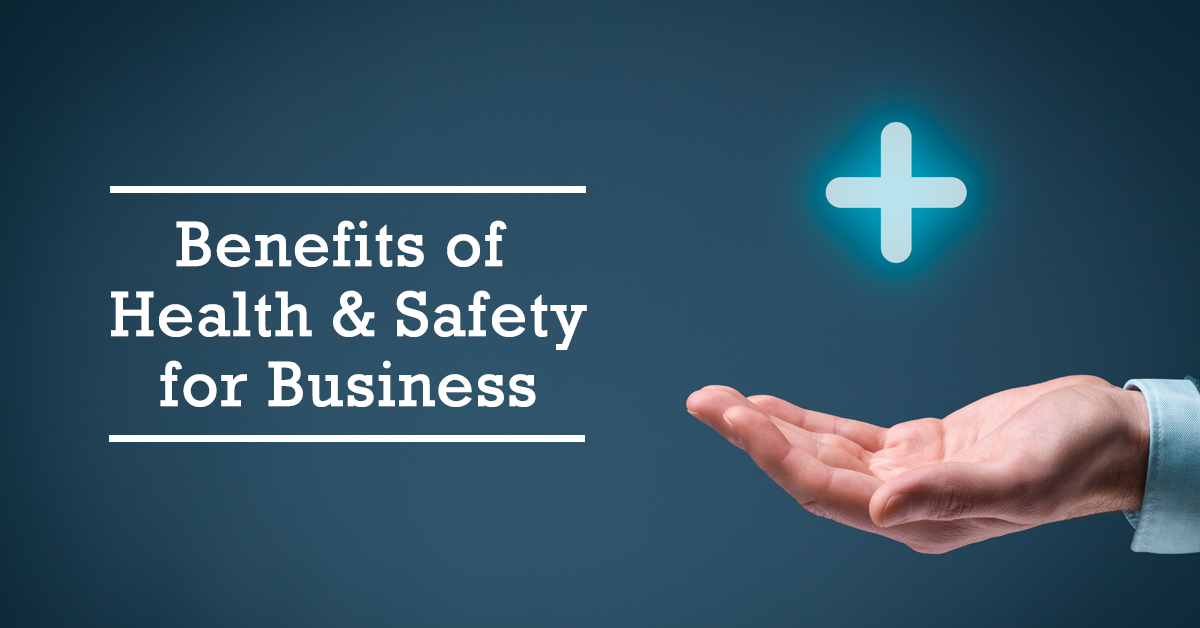 Health & Safety Benefits to A Business